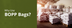 Why Use BOPP Bags?